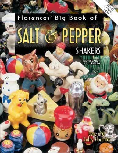 Florence's Big Book of Salt & Pepper Shakers: Identification & Value Guide