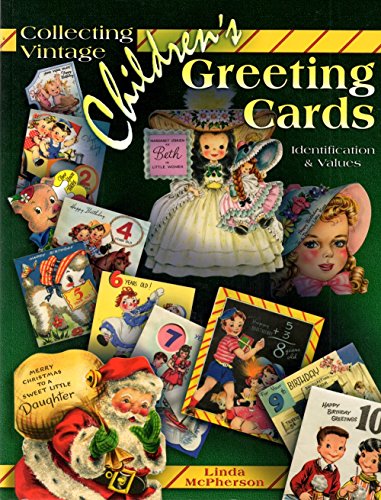 Collecting Vintage Children's Greeting Cards (Identification & Values (Collector Books))