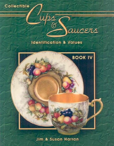 Collectible Cups & Saucers, Identification & Values, Book IV