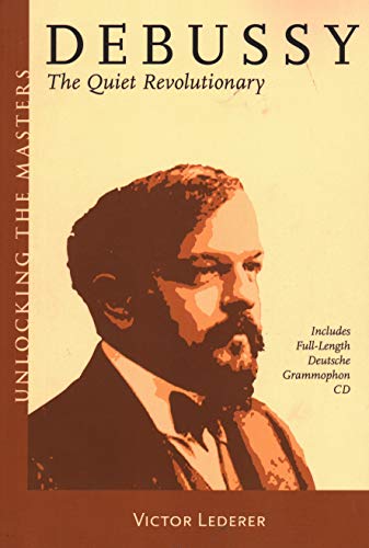Debussy: The Quiet Revolutionary