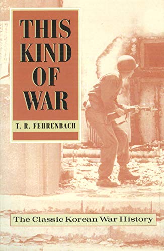 This Kind of War: The Classic Korean War History Fiftieth Anniversary Edition