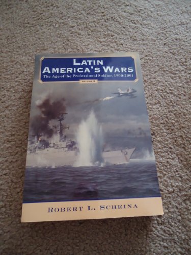 Latin America's Wars: Age of the Professional Soldier 1900-2001