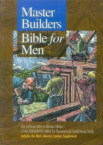 Master Builders Bible for Men: The Lutheran Men in Mission Edition of the Serendipity Bible for Personal and Small Group Study