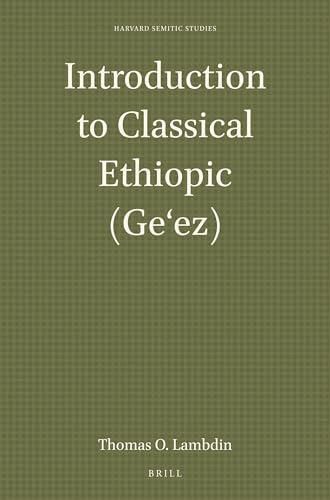 Introduction to Classical Ethiopic (Geez) (Harvard Semitic Studies, 24)