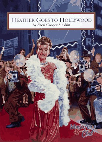 Heather Goes to Hollywood (Magic Attic Club)
