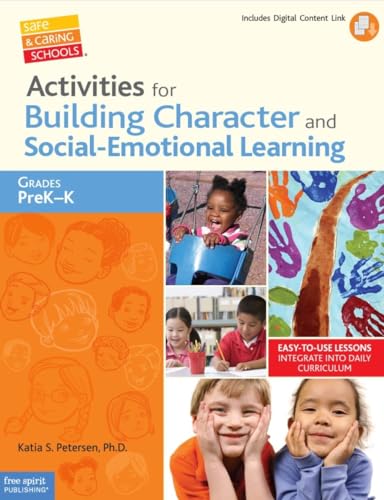 Activities for Building Character and Social-Emotional Learning Grades PreK–K (Safe & Caring Schools)