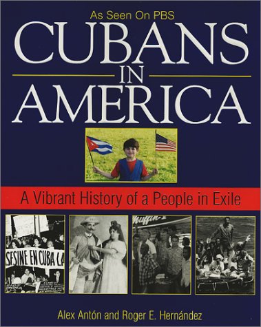 Cubans in America: A Vibrant History of a People in Exile