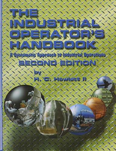 Industrial Operator's Handbook, 2nd Edition A Systematic Approach to Industrial Operations