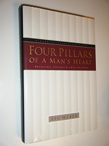 Four Pillars of a Man's Heart: Bringing Strength into Balance