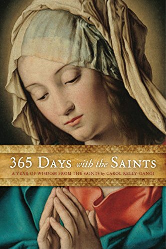 365 Days with the Saints: A Year of Wisdom from the Saints (Volume 1) (365, 1)