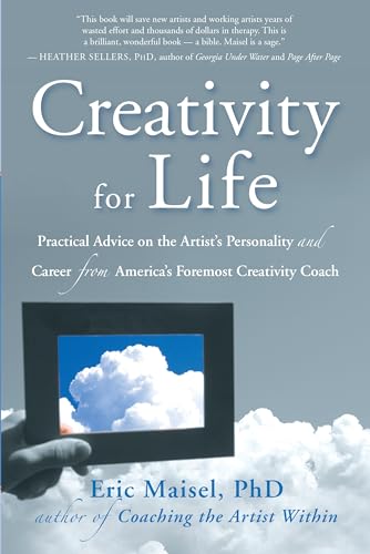 Creativity for Life: Practical Advice on the Artist's Personality and Career from America's Foremost Creativity Coach