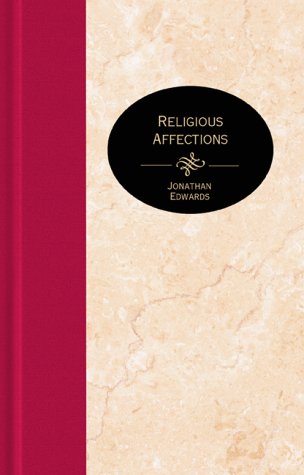 Religious Affections (Essential Christian Library Series)