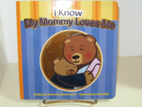 I Know My Mommy Loves Me