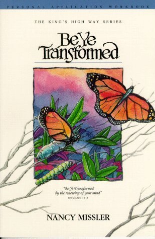Be Ye Transformed Application Workbook (King's High Way)