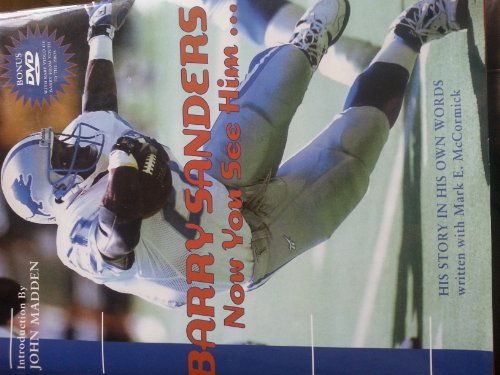 Barry Sanders Now You See Him: His Story in His Own Words