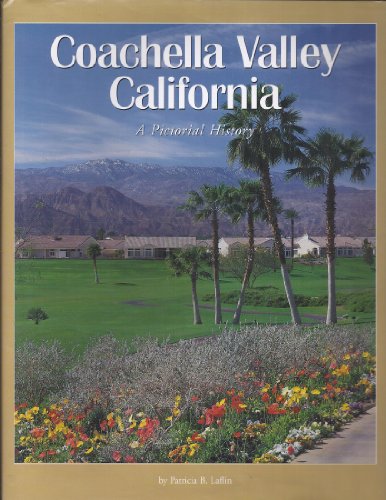 Coachella Valley, California: A Pictorial History