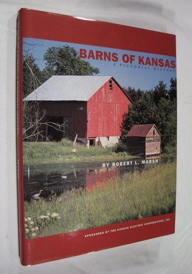 Barns of Kansas: A Pictorial History