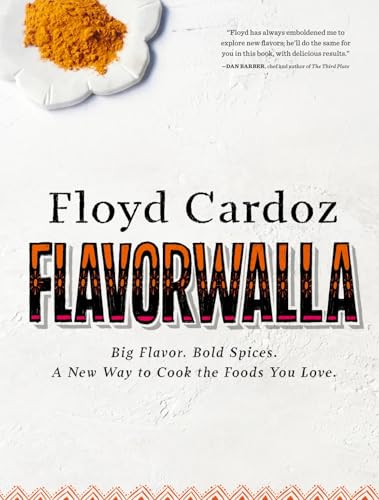 Floyd Cardoz: Big Flavor. Bold Spices. A New Way to Cook the Foods You Love.