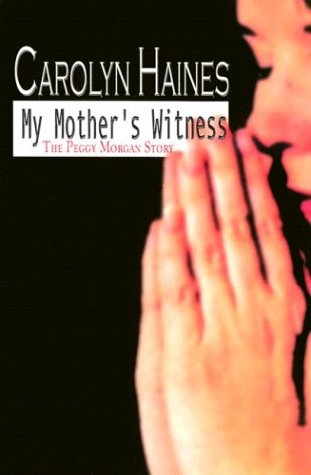 My Mother's Witness: The Peggy Morgan Story
