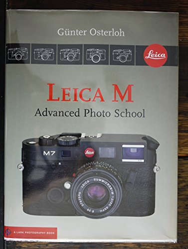 Leica M: Advanced Photo School (A Lark Photography Book)