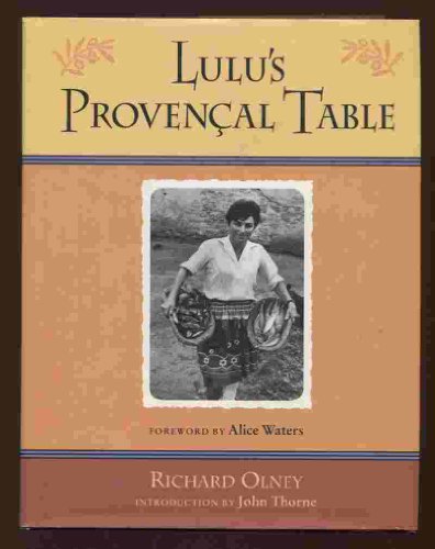 Lulu's Provencal Table: The Exuberant Food and Wine from the Domaine Tempier Vineyard
