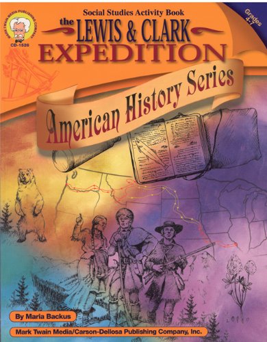 Lewis and Clark Expedition, Grades 4 - 7 (American History Series)