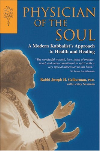 Physician of the Soul: A Modern Kabbalist's Approach to Health and Healing