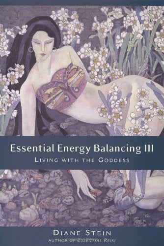 Essential Energy Balancing III: Living with the Goddess