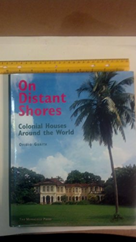 On Distant Shores: Colonial Houses Around the World