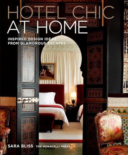 Hotel Chic at Home: Inspired Design Ideas from Glamorous Escapes
