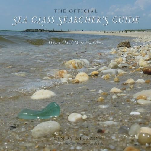 The Official Sea Glass Searcher's Guide: How to Find Your Own Treasures from the Tide