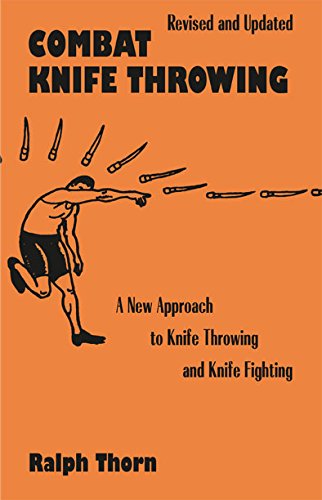 Combat Knife Throwing: A New Approach to Knife Throwing and Knife Fighting (Illustrations)