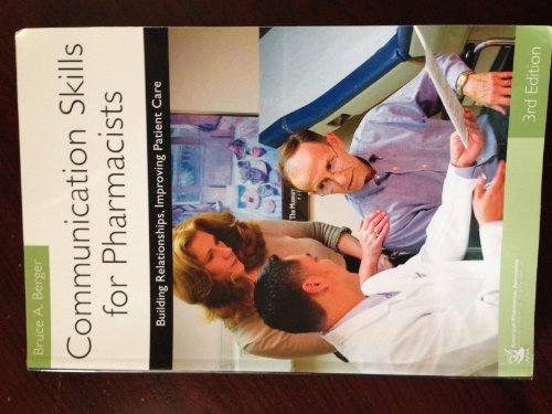 Communication Skills for Pharmacists: Building Relationships, Improving Patient Care