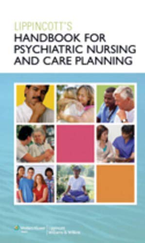 Lippincott's Handbook for Psychiatric Nursing and Care Planning