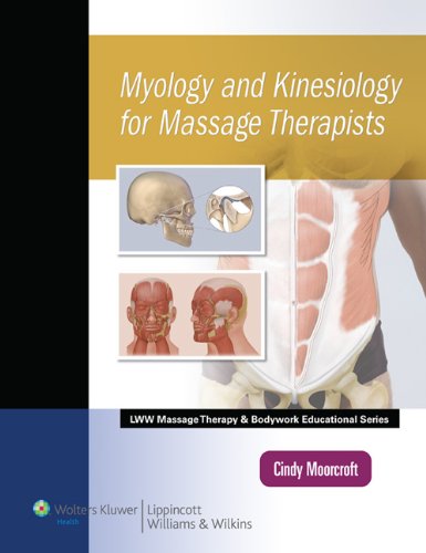 MYOLOGY AND KINESIOLOGY FOR MASSAGE THERAPISTS: . (LWW Massage Therapy & Bodywork Educational Series)