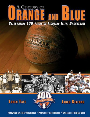 A Century Of Orange And Blue: Celebrating 100 Years Of Illini Basketball