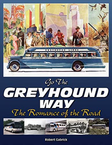 Go The Greyhound Way: The Romance of the Road