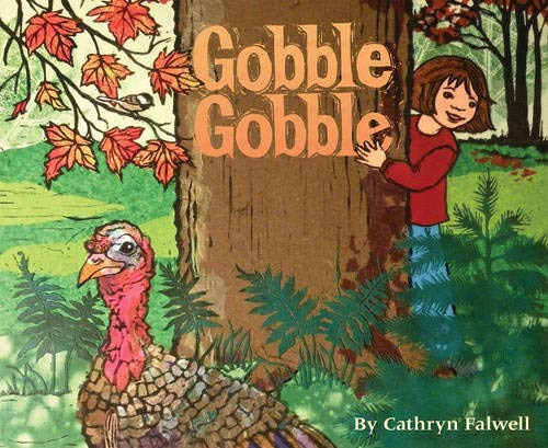 Gobble, Gobble: One Year In The Life Of A Wild Turkey (Turkey Books For Kids, Thanksgiving Books for Kids)