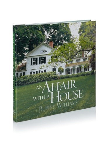 An Affair with a House: A rare inside look at a top decorator's approach to the pleasures and challenges of creating a beautiful, comfortable country home