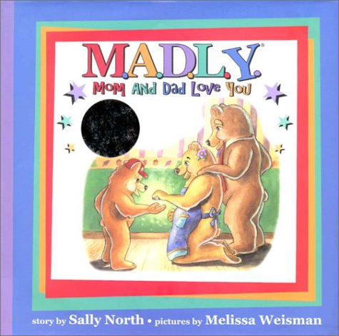 M.A.D.L.Y.: Mom and Dad Love You