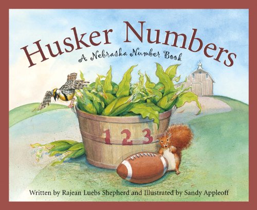 Husker Numbers: A Nebraska Number Book (America by the Numbers)