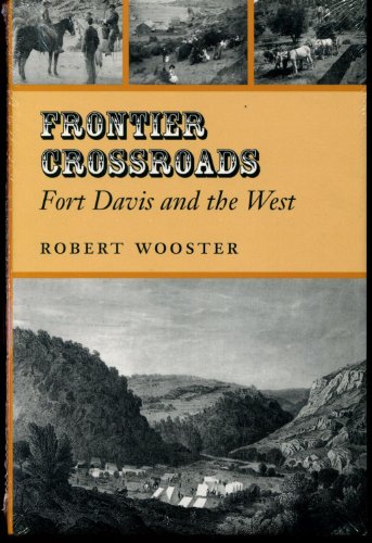 Frontier Crossroads: Fort Davis and the West (Volume 7) (Canseco-Keck History Series)