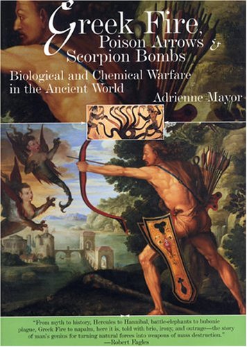 Greek Fire, Poison Arrows and Scorpion Bombs