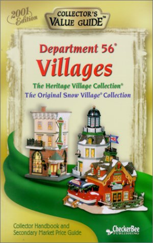Department 56 Villages 2001: Collector's Value Guide : The Heritage Village Collection : The Original Snow Village Collection