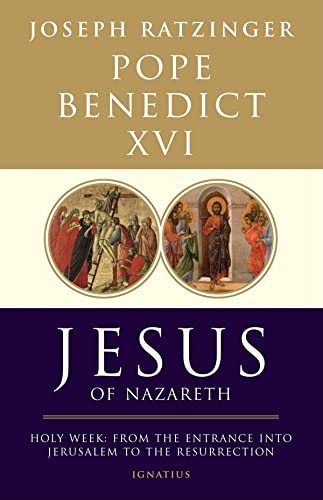 Jesus of Nazareth: From the Entrance into Jerusalem to the Resurrection
