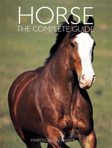 Horse: The Complete Guide