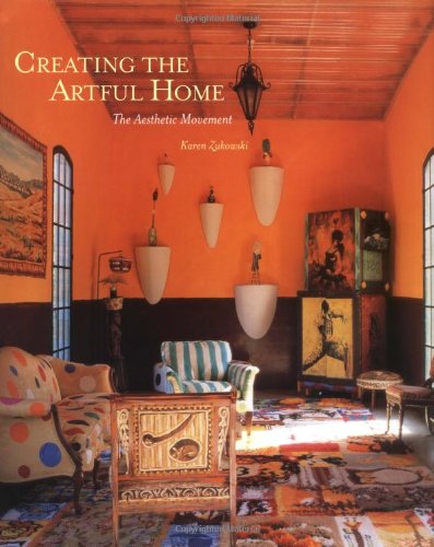 Creating the Artful Home: the Aesthetic Movement