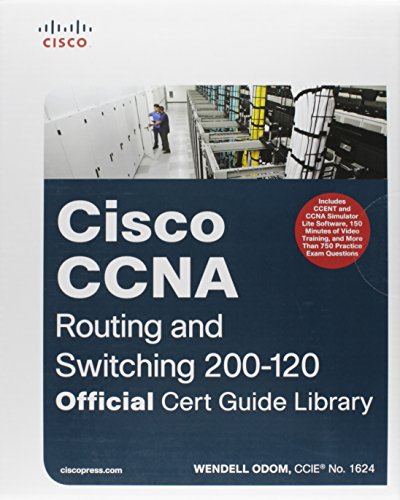 CCNA Routing and Switching 200-120 Official Cert Guide Library & CCENT/CCNA ICND1 100-101 Official Cert Guide
