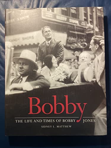 Bobby: The Life And Times Of Bobby Jones