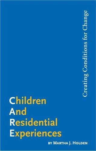 Children and Residential Experiences: Creating Conditions for Change
